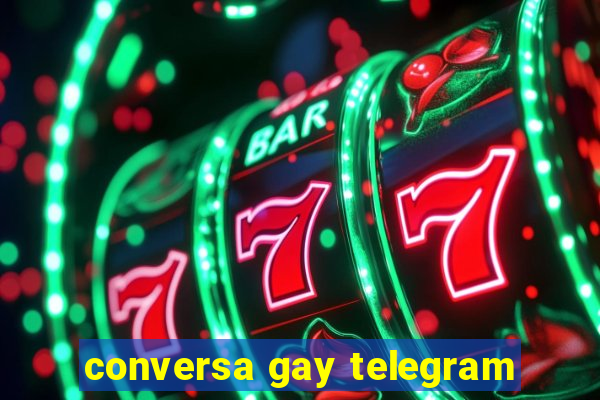 conversa gay telegram